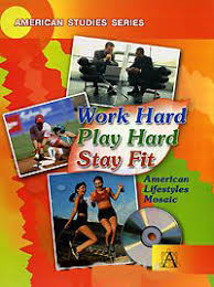 Work Hard Play Hard Stay Fit American Lifestyles Mosaic Work Hard Play Hard Stay Fit American Lifestyles Mosaic