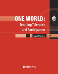 One World Teaching Tolerance and Participation by Serghei I Cartasev One World Teaching Tolerance and Participation by Serghei I Cartasev