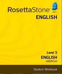 Rosetta Stone English American Level 5 Student Workbook Rosetta Stone English American Level 5 Student Workbook