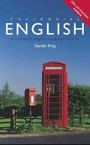 Colloquial English - A Complete English Language Course Colloquial English - A Complete English Language Course