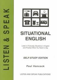 Listen and Speak - Situational English by Paul Hancock Listen and Speak - Situational English by Paul Hancock