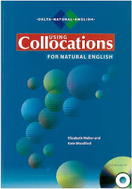 Using Collocations for Natural English Book Using Collocations for Natural English Book