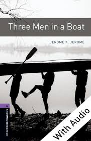 Oxford Bookworms 4 - Three Men in a Boat Activities and Audio Oxford Bookworms 4 - Three Men in a Boat Activities and Audio