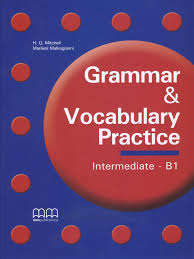 Grammar and Vocabulary Practice B1 Intermediate Grammar and Vocabulary Practice B1 Intermediate