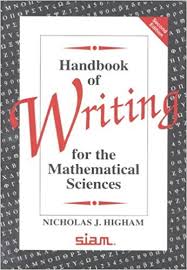 Handbook of Writing for the Mathematical Sciences by Nicholas J Higham Handbook of Writing for the Mathematical Sciences by Nicholas J Higham