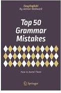 Top 50 Grammar Mistakes How to Avoid Them by Adrian Wallwork Top 50 Grammar Mistakes How to Avoid Them by Adrian Wallwork
