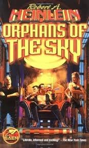 Orphans of the Sky by Robert Heinlein Orphans of the Sky by Robert Heinlein