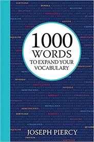 1000 Words to Expand Your Vocabulary by Joseph Piercy 1000 Words to Expand Your Vocabulary by Joseph Piercy
