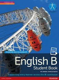 English B Student Book - Pearson Baccalaureate English B Student Book - Pearson Baccalaureate