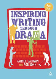 Inspiring Writing through Drama Creative Approaches to Teaching Ages 7-16 Inspiring Writing through Drama Creative Approaches to Teaching Ages 7-16