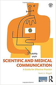 Scientific and Medical Communication A Guide for Effective Practice by Scott A Mogull Scientific and Medical Communication A Guide for Effective Practice by Scott A Mogull
