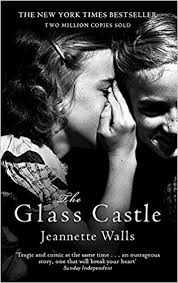 The Glass Castle by Jeannette Walls The Glass Castle by Jeannette Walls