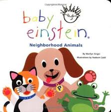 Baby Einstein - Neighborhood Animals by Marilyn Singer Baby Einstein - Neighborhood Animals by Marilyn Singer
