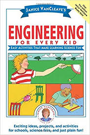 Engineering for Every Kid Easy Activities That Make Learning Science Fun