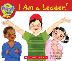 Scholastic I Am A Leader - The Best Me I Can Be Scholastic I Am A Leader - The Best Me I Can Be