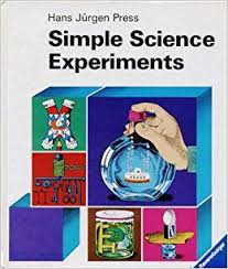 Simple Science Experiments by HANS JURGEN PRESS