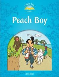 Classic Tales Level 1 - Peach Boy Classic Tales Level 1 - Peach Boy