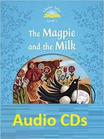 Classic Tales Level 1 - The Magpie and the Milk Audio Classic Tales Level 1 - The Magpie and the Milk Audio