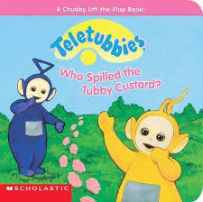 Scholastic Teletubbies Who Spilled the Tubby Custard
