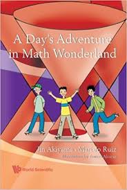 A Days Adventure In Math Wonderland by Jin Akiyama and Mari-Jo Ruiz A Days Adventure In Math Wonderland by Jin Akiyama and Mari-Jo Ruiz