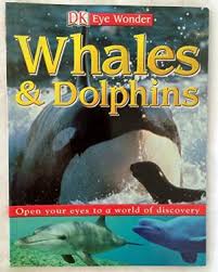 DK Eye Wonder - Whales and Dolphin DK Eye Wonder - Whales and Dolphin