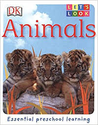 DK Lets Look - Animals DK Lets Look - Animals