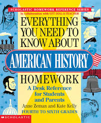 Everything You Need To Know About American History - Scholastic Homework Reference Series Everything You Need To Know About American History - Scholastic Homework Reference Series