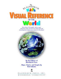 The Blackbirch Kids Visual Reference of the World - Blackbirch Press The Blackbirch Kids Visual Reference of the World - Blackbirch Press