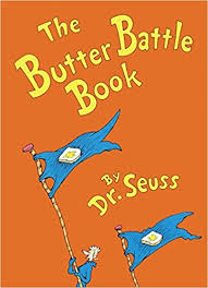 The Butter Battle Book by DR Seuss The Butter Battle Book by DR Seuss