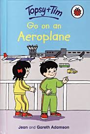 Topsy - Tim Go On An Aeroplane Topsy - Tim Go On An Aeroplane