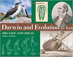 Darwin and Evolution for Kids by Kristan Lawson Darwin and Evolution for Kids by Kristan Lawson