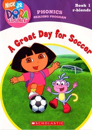 Dora the Explorer Phonics Reading Program Book 1 - A Great Day for Soccer