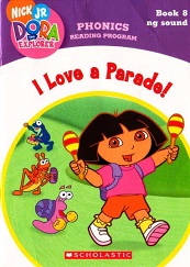 Dora the Explorer Phonics Reading Program Book 8 - I Love a Parade