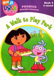 Dora the Explorer Phonics Reading Program Book 9 - A Walk To Play Park