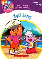 Dora the Explorer Phonics Reading Program Book 12 - Sail Away