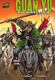 Graphic Universe - Guan Yu Blood Brothers to the End  a Chinese Legend