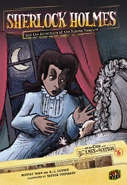 Graphic Universe - Sherlock Holmes and the Adventure of the Sussex Vampire