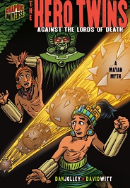 Graphic Universe - The Hero Twins Against the Lords of Death a Mayan Myth