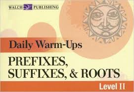 Daily Warm-Ups Prefixes Suffixes and Roots Level II Daily Warm-Ups Prefixes Suffixes and Roots Level II