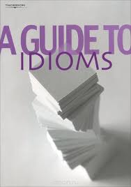 THOMSON A Guide to Idioms THOMSON A Guide to Idioms