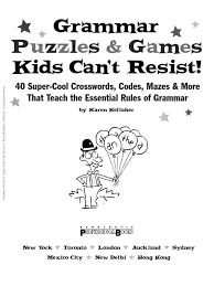 Grammar Puzzles and Games Kids Cant Resist Grades 3-6 by Karen Kellaher