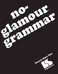 No-Glamour Grammar Grades 3-8 by Suzanna Mayer Watt