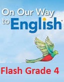 On Our Way to English Flash Grade 4 e-readers On Our Way to English Flash Grade 4 e-readers