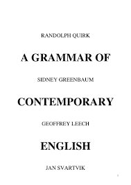 A Grammar of Contemporary English by Randolph Quirk A Grammar of Contemporary English by Randolph Quirk