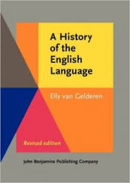 A History of the English Language by Elly van Gelderen A History of the English Language by Elly van Gelderen