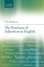 Oxford The Positions of Adjectives in English Oxford The Positions of Adjectives in English