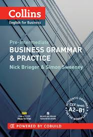 Collins Business Grammar and Practice Pre-Intermediate Collins Business Grammar and Practice Pre-Intermediate