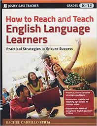 How to Reach and Teach English Language Learners Grade K-12