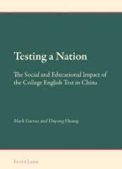 Testing A Nation - The Social And Educational Impact Of The College English Test In China Testing A Nation - The Social And Educational Impact Of The College English Test In China
