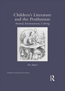Children Literature And The Posthuman Animal, Environment, Cyborg Children Literature And The Posthuman Animal, Environment, Cyborg